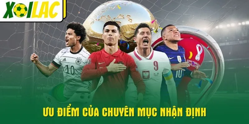 uu-diem-cua-chuyen-muc-nhan-dinh